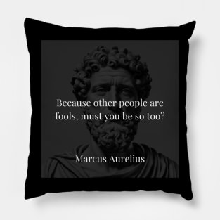 Marcus Aurelius's Counsel: Resisting Foolishness Amidst Folly Pillow