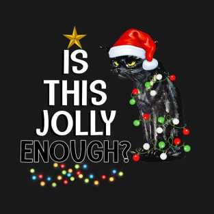 Halloween Is this jolly enough Noel Cat merry christmas T-Shirt