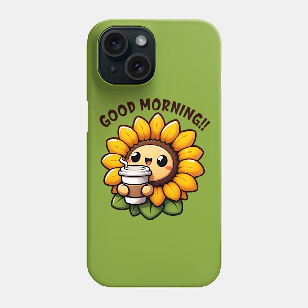Good Morning Sunflower Design Phone Case by SunriseD