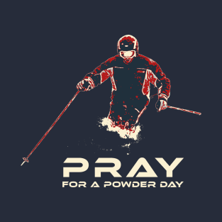 Pray for a Powder Day T-Shirt