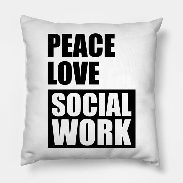 Social Worker - Peace Love Social Work Pillow by KC Happy Shop