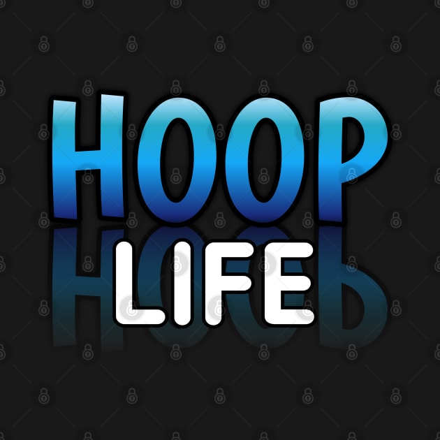 Hoop Life - Basketball Lovers - Sports Saying Motivational Quote by MaystarUniverse