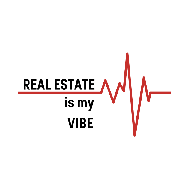 REAL ESTATE is my VIBE by Just4U