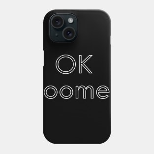 Ok Boomer Phone Case