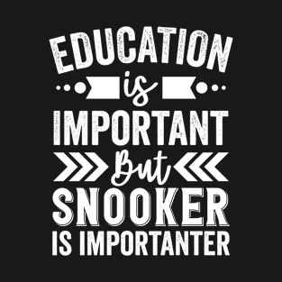 Snooker Is Importanter T-Shirt