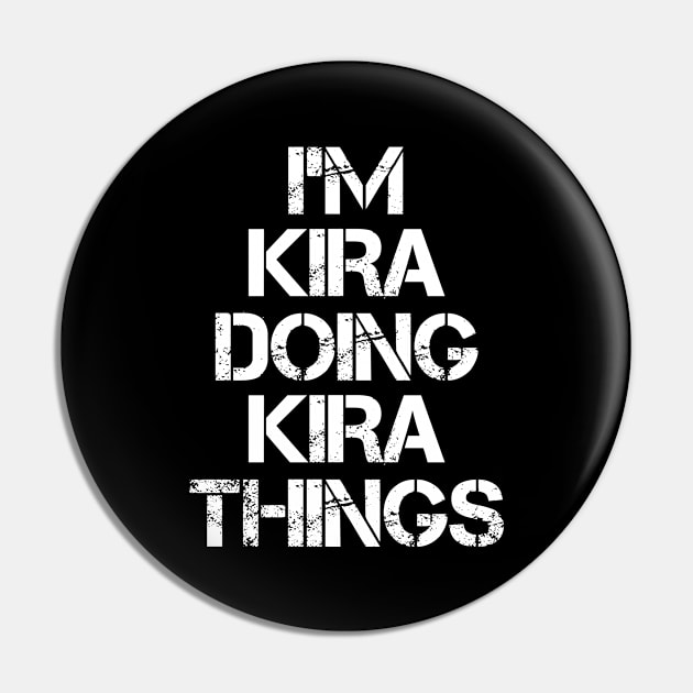 Kira Name T Shirt - Kira Doing Kira Things Pin by Skyrick1