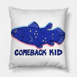 Comeback Kid Pillow