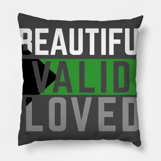 Demiromantic is Beautiful, Valid, and Loved Pillow by CouncilOfGeeks