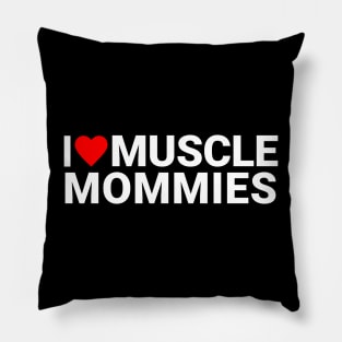 I love muscle mommies Pillow