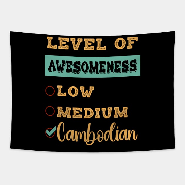 Level Of Awesomeness Low Medium Cambodian Gift Idea Tapestry by familycuteycom