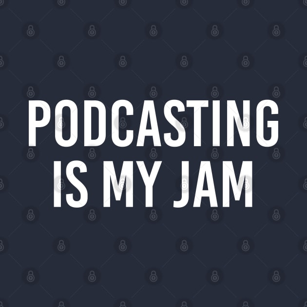 Funny Podcast Gift Podcaster Gift Podcasting Is My Jam by kmcollectible