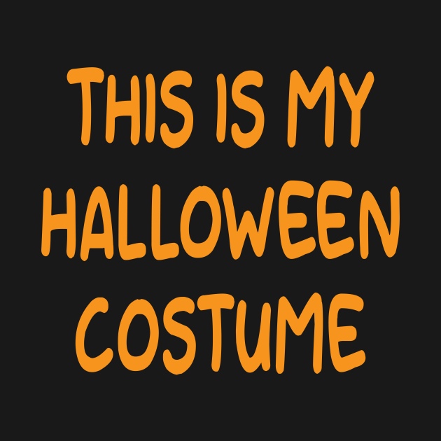 This Is My Halloween Costume TShirt  This Is My Halloween Costume