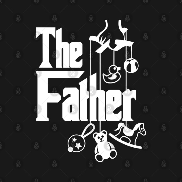 The Father | Funny Father's Day T-Shirt for New Dad, First Time Dad