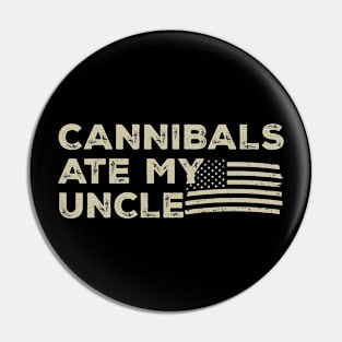 Cannibals Ate My Uncle Pin