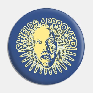 SHIELDS APPROVED - gold Pin