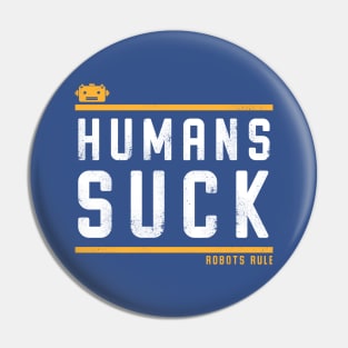 Humans suck Pin