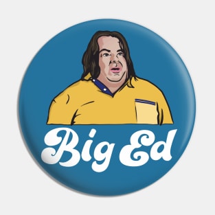 Big Ed / 90 Day Fiance Fan Gift Pin