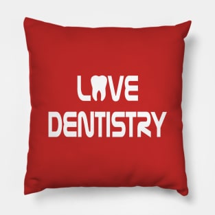 Love Dentistry Pillow