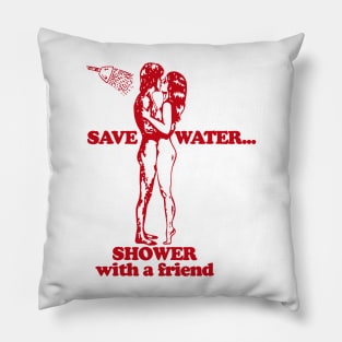 Save Water Shower With A Friend Pillow