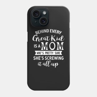 Behind every great kid is a mom Phone Case