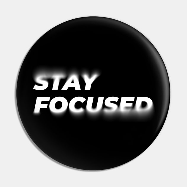 Stay Focused Pin by Indraokta22