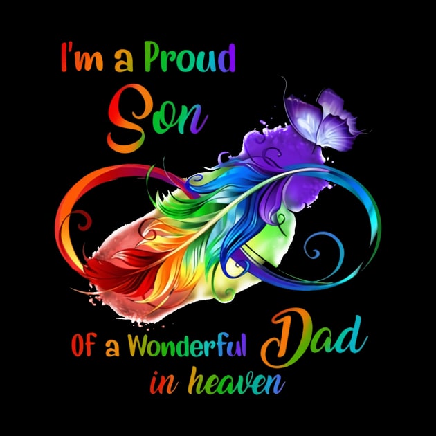 I'm A Proud Son Of A Wonderful dad In Heaven by irieana cabanbrbe