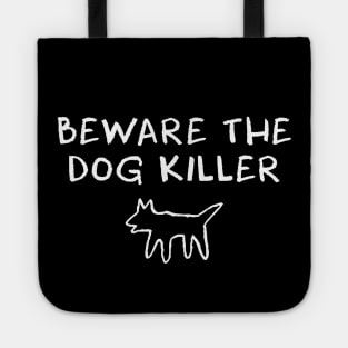 Beware the Dog Killer Tote