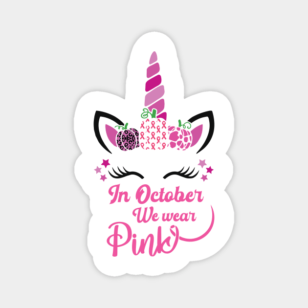 Unicorn October We Wear Pink Breast Cancer Awareness Month Magnet by SweetMay