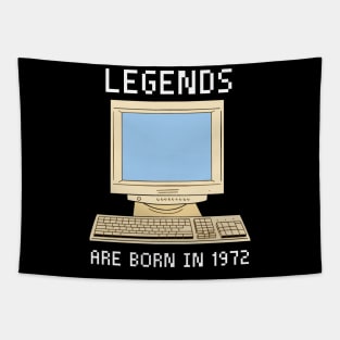 Legends are born in 1972 Funny Birthday. Tapestry