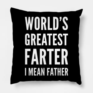 World's greatest farter I mean father white text dad birthday farthers day gift Pillow