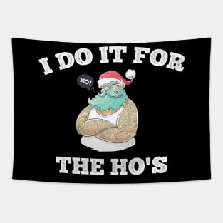 Do it for the hos funny christmas gift idea santa Tapestry