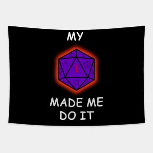 My critical fail made me do it - violet dice Tapestry