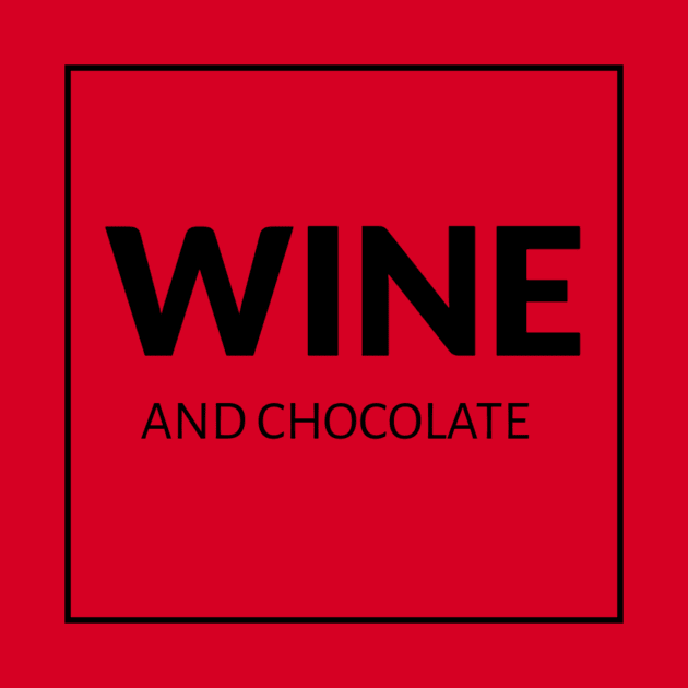 Funny Typography Wine and Chocolate Design by New East 