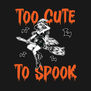 Halloween - Too Cute To Spook T-Shirt