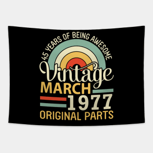 45 Years Being Awesome Vintage In March 1977 Original Parts Tapestry