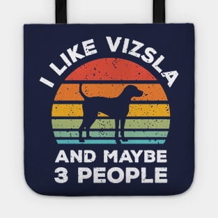 I Like Vizsla and Maybe 3 People, Retro Vintage Sunset with Style Old Grainy Grunge Texture Tote