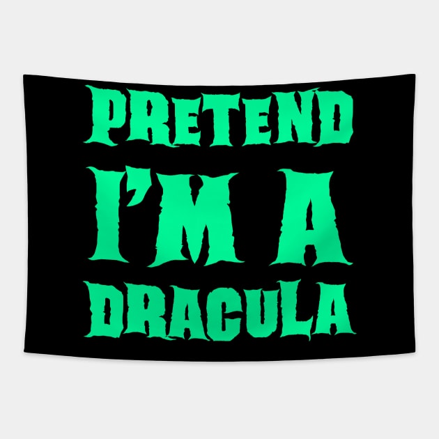 Pretend I'm a Dracula - Lazy Costume Tapestry by gastaocared