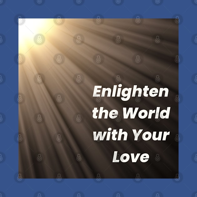 Enlighten the Worls by Love Riot Warriors