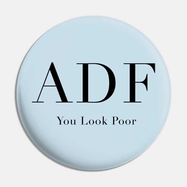 Anna Delvey Foundation - You Look Poor Pin by Tomorrowland Arcade