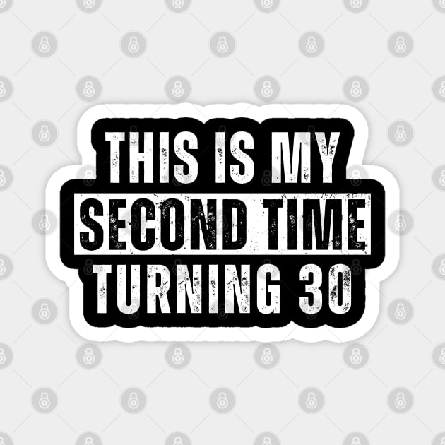 This My Second Time Turning 30 Funny 60th Birthday Old Gift Magnet by valeriegraydesign