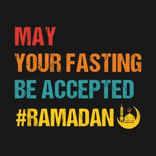 May Your Fasting Be Accepted - Ramadan Mubarak - Ramadan Kareem - Ramadan Month 2023 Vintage T-Shirt