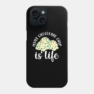 Mint Chocolate Chip Is Life Phone Case