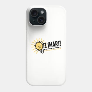 Iz Smart! Phone Case