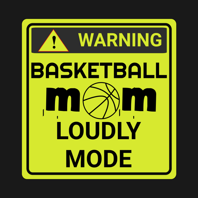 Basketball Mom Loudly mode by USAPHILLYDESIGNERS