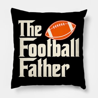 The Football Father - Fathers Day Sunday Ball Game Lover Pillow