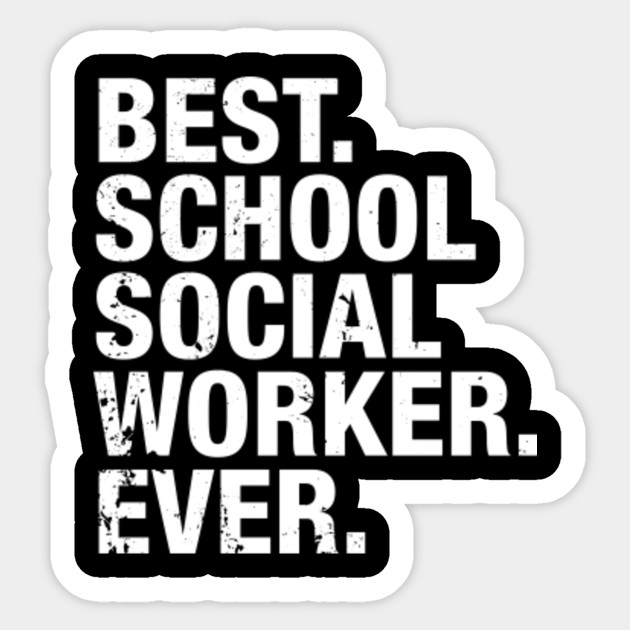 Best School Social Worker Ever Appreciation T Shirt Social Worker