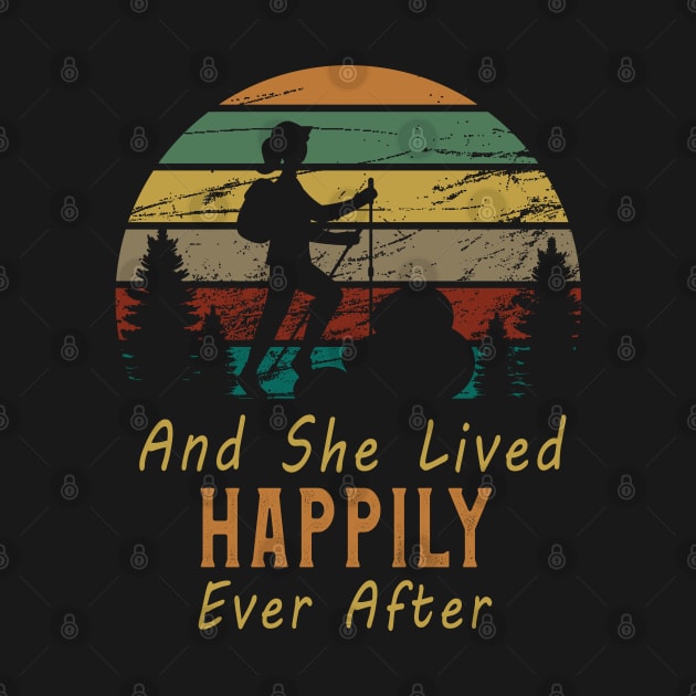 Womens Hiking T-Shirt : And She Lived Happily Ever After by kaza191
