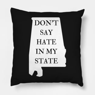 Don't Say Hate In My State - Oppose Don't Say Gay - Alabama Silhouette - LGBTQIA2S+ Pillow