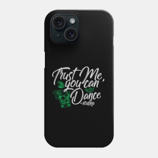 'Trust Me You Can Dance' Funny Vodka Gift Phone Case