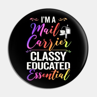 I'm A Mail Carrier Classy Educated Essential Pin